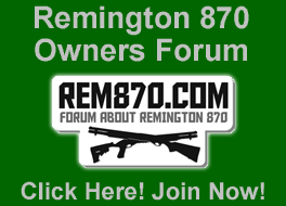 Remington 870 Forum Remington 870 Forum